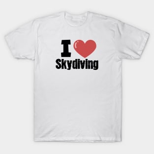 I love skydiving T-Shirt